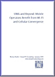 UMA and Beyond: Mobile Operators Benefit from Wi-Fi and Cellular Convergence